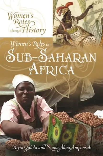 Women's Roles in Sub-Saharan Africa by Toyin Falola