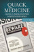 Quack Medicine: A History of Combating Health Fraud in Twentieth-Century America by Eric W. Boyle