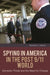 Spying in America in the Post 9/11 World: Domestic Threat and the Need for Change by Ronald Marks