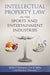 Intellectual Property Law in the Sports and Entertainment Industries by Walter T. Champion