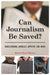 Can Journalism Be Saved? Rediscovering America's Appetite for News by Rachel Mersey