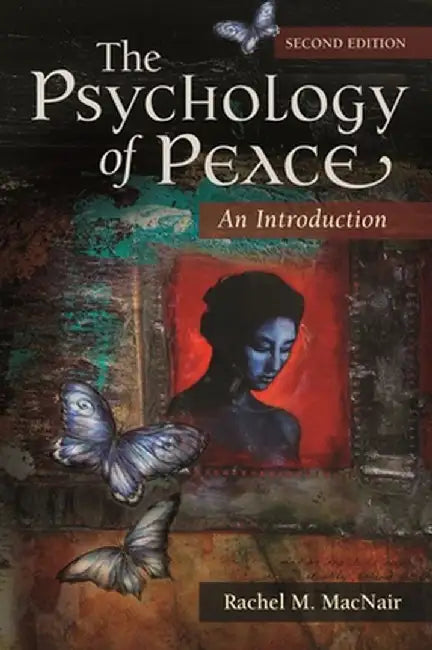 The Psychology of Peace: An Introduction by Rachel Macnair