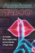 American Taboo: The Forbidden Words, Unspoken Rules, and Secret Morality of Popular Culture by Lauren Rosewarne