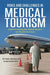 Risks and Challenges in Medical Tourism: Understanding the Global Market for Health Services by Jill Hodges