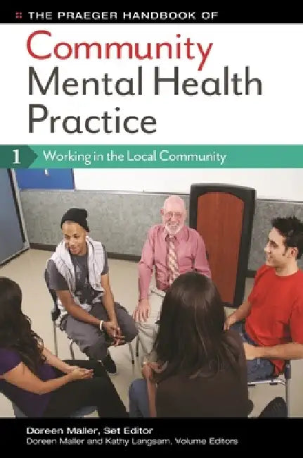 The Praeger Handbook of Community Mental Health Practice: [3 Volumes] by Doreen Maller, Kathy Langsam, Melissa Jerbian Fritchle