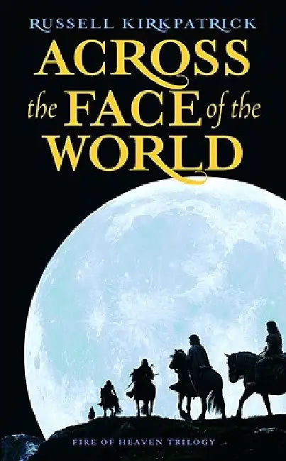 Across the Face of the World by Russell Kirkpatrick