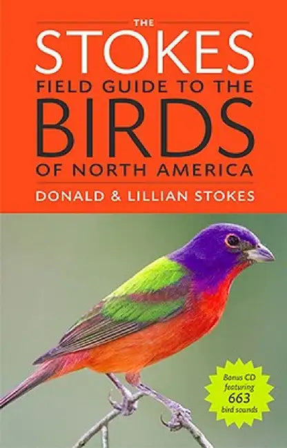 The Stokes Field Guide to the Birds of North America [With CD (Audio)] by Donald Stokes