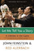 Let Me Tell You a Story: A Lifetime in the Game by John Feinstein