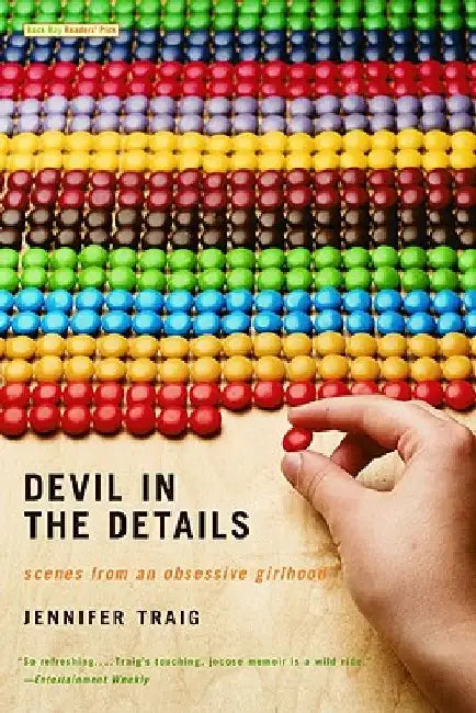 Devil in the Details: Scenes from an Obsessive Girlhood by Jennifer Traig