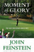 Moment of Glory: The Year Underdogs Ruled Golf by John Feinstein