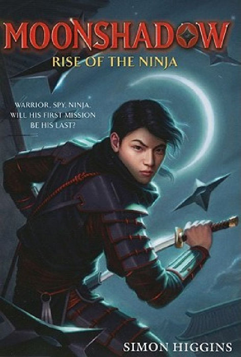 Moonshadow: Rise of the Ninja by Simon Higgins