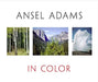 Ansel Adams in Color by Ansel Adams
