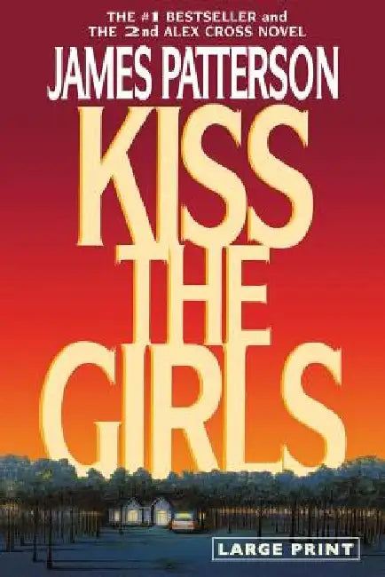 Kiss the Girls: An Alex Cross Thriller by James Patterson