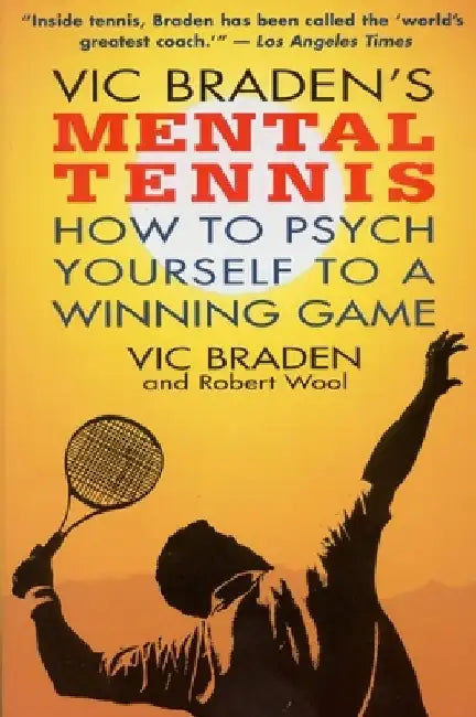 Vic Braden's Mental Tennis by Robert Wool