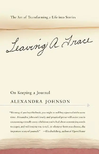 Leaving a Trace: On Keeping a Journal by Alexandra Johnson