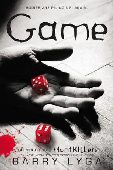 Game: The Sequel to "I Hunt Killers" by Barry Lyga