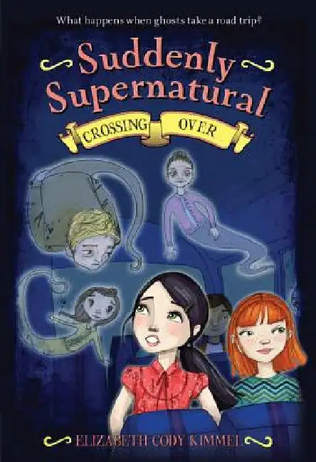 Suddenly Supernatural 4: Crossing Over by Elizabeth Cody Kimmel
