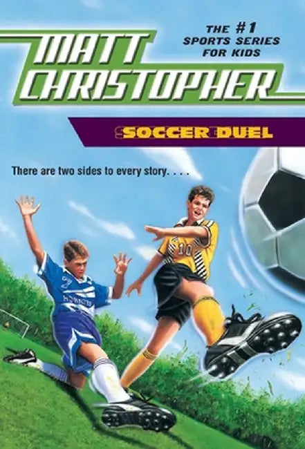 Soccer Duel: There Are Two Sides to Every Story... by Matt Christopher
