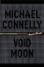 Void Moon by Michael Connelly