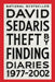 Theft by Finding: Diaries (1977-2002) by David Sedaris