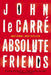 Absolute Friends by John Le Carré
