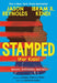 Stamped (for Kids): Racism, Antiracism, and You by Jason Reynolds