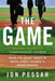 The Game: Inside the Secret World of Major League Baseball's Power Brokers by Jon Pessah