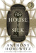 The House of Silk: A Sherlock Holmes Novel by Anthony Horowitz