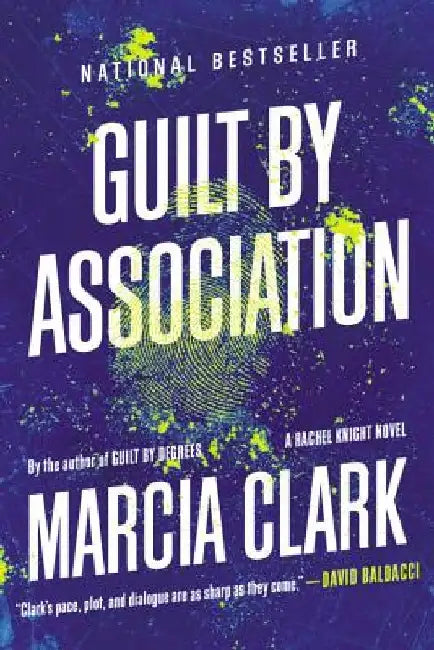 Guilt by Association by Marcia Clark