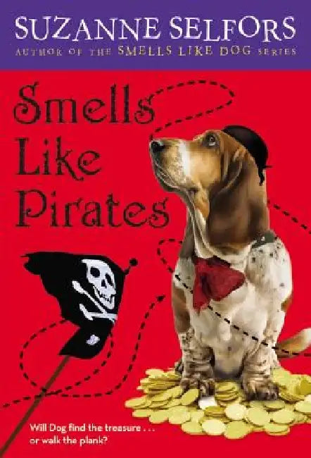 Smells Like Pirates by Suzanne Selfors