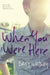 When You Were Here by Daisy Whitney