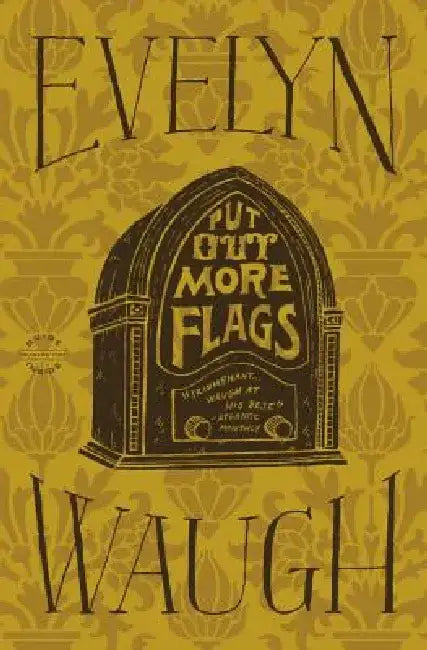 Put Out More Flags by Evelyn Waugh