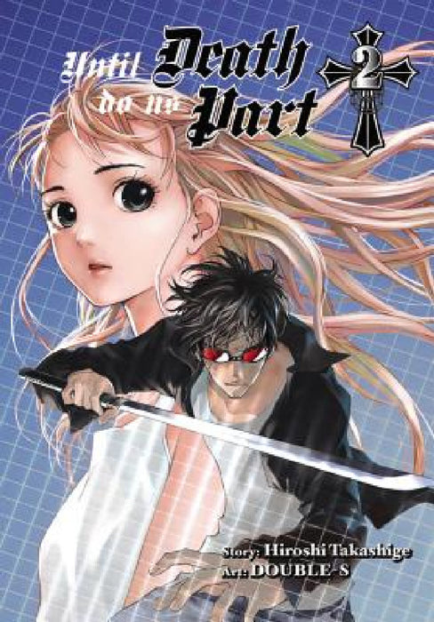 Until Death Do Us Part, Vol. 2: Volume 2 by Hiroshi Takashige, Double-S, Andworld Andworld Design