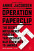 Operation Paperclip: The Secret Intelligence Program That Brought Nazi Scientists to America by Annie Jacobsen