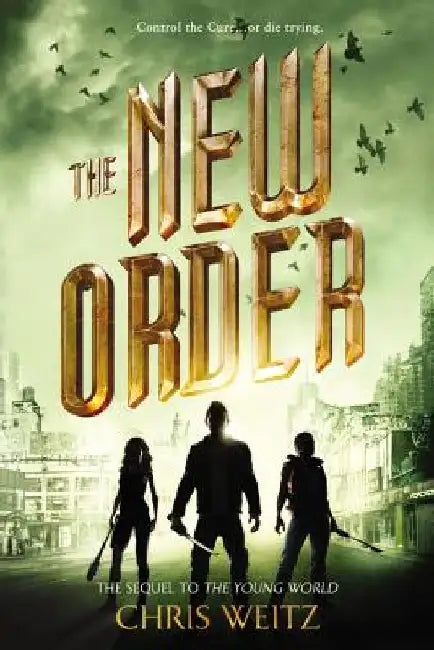 The New Order by Chris Weitz