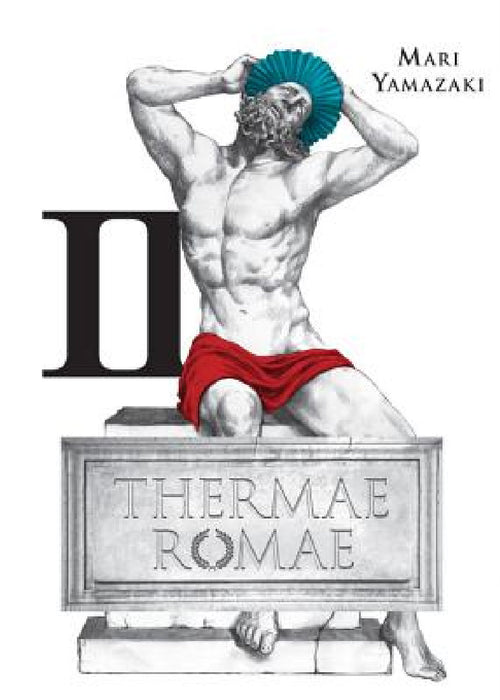 Thermae Romae, Volume 2 by Mari Yamazaki, Lys Blakeslee, Stephen Paul