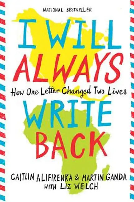 I Will Always Write Back: How One Letter Changed Two Lives by Caitlin Alifirenka