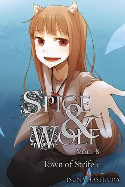 Spice and Wolf, Volume 8: The Town of Strife I by Isuna Hasekura
