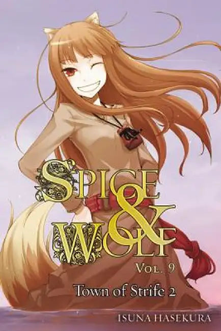 Spice and Wolf, Volume 9: The Town of Strife 2 by Isuna Hasekura