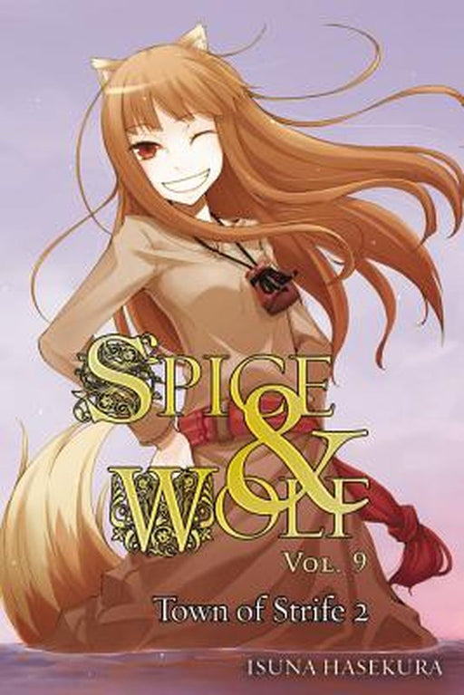 Spice and Wolf, Volume 9: The Town of Strife 2 by Isuna Hasekura