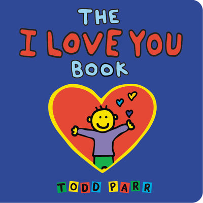 The I Love You Book by Todd Parr