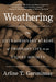 Weathering: The Extraordinary Stress of Ordinary Life in an Unjust Society by Arline T. Geronimus