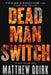 Dead Man Switch by Matthew Quirk