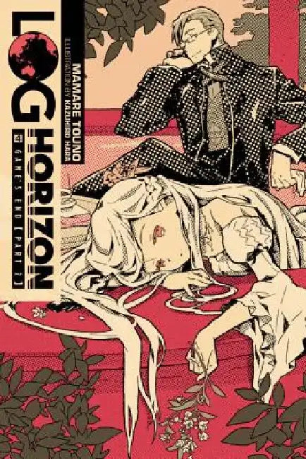 Log Horizon, Vol. 4 (Light Novel): Game's End, Part 2 by Mamare Touno