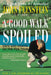 A Good Walk Spoiled: Days and Nights on the PGA Tour by John Feinstein
