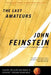 The Last Amateurs: Playing for Glory and Honor in Division I College Basketball by John Feinstein