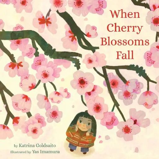 When Cherry Blossoms Fall by Katrina Goldsaito, Yas Imamura