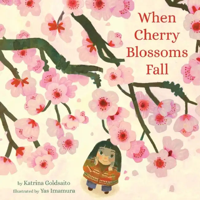 When Cherry Blossoms Fall by Katrina Goldsaito, Yas Imamura