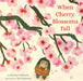 When Cherry Blossoms Fall by Katrina Goldsaito, Yas Imamura
