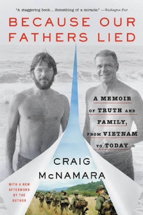 Because Our Fathers Lied: A Memoir of Truth and Family, from Vietnam to Today by Craig McNamara